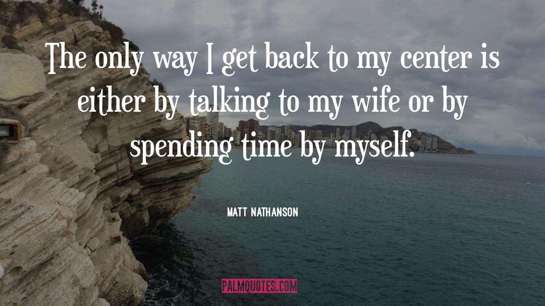 Spending Time quotes by Matt Nathanson