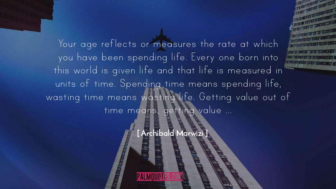 Spending Time quotes by Archibald Marwizi