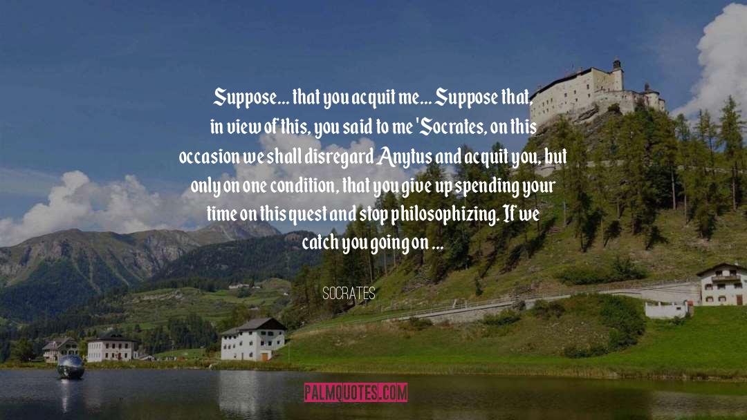 Spending Your Time quotes by Socrates