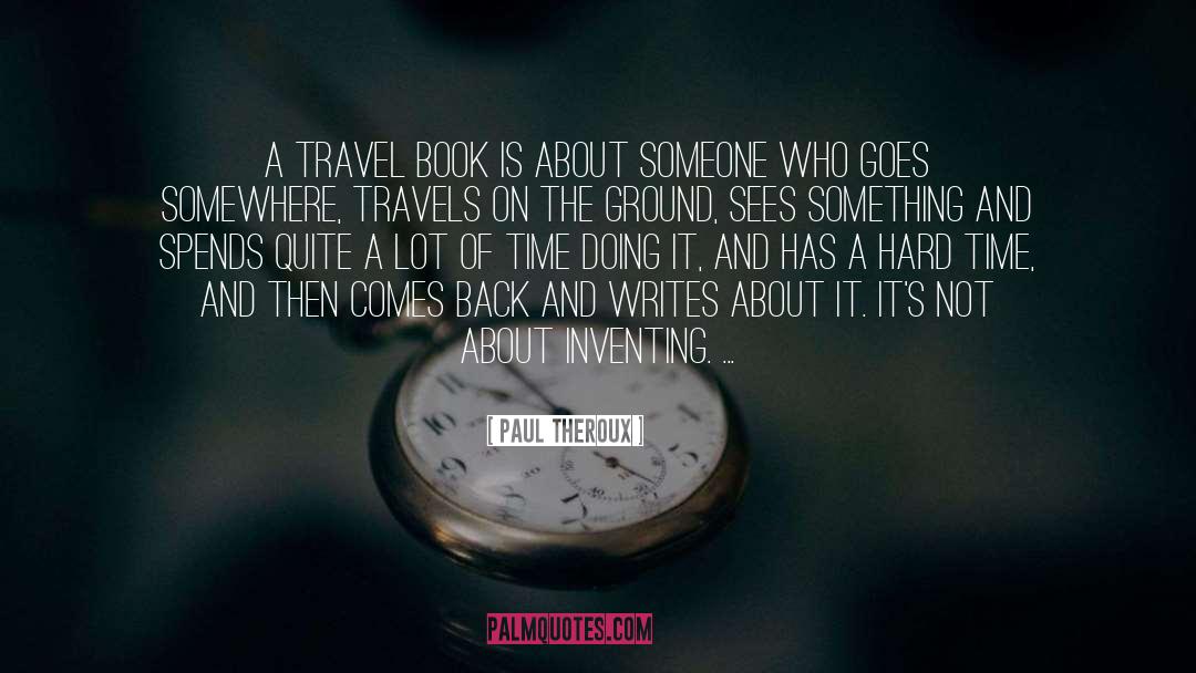 Spends quotes by Paul Theroux