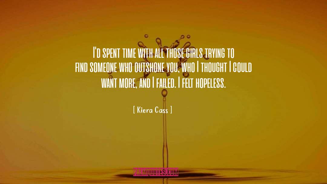 Spent Time With quotes by Kiera Cass