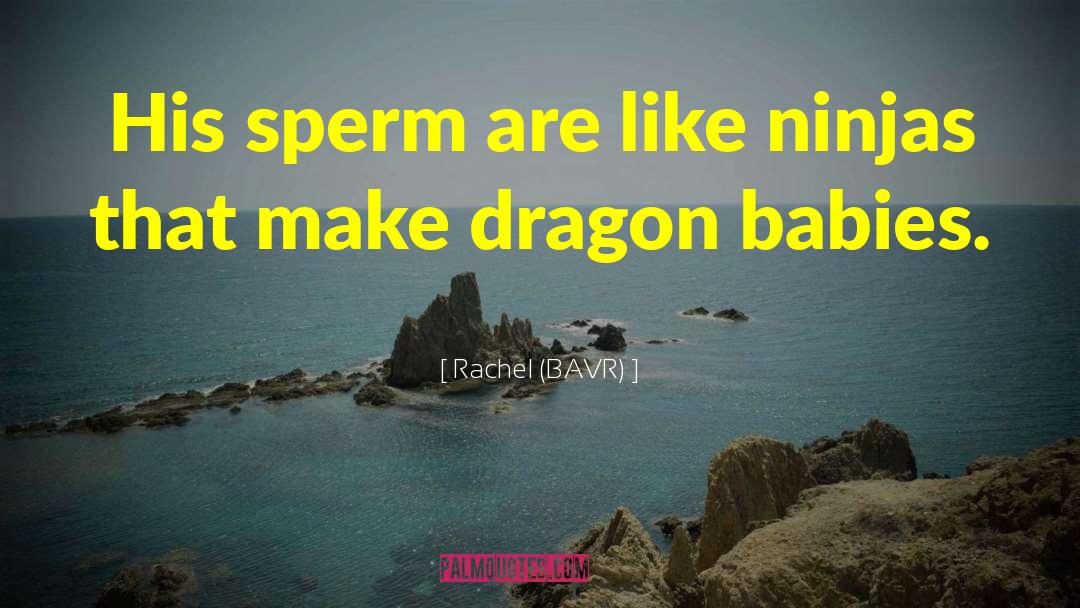 Sperm Donors quotes by Rachel (BAVR)