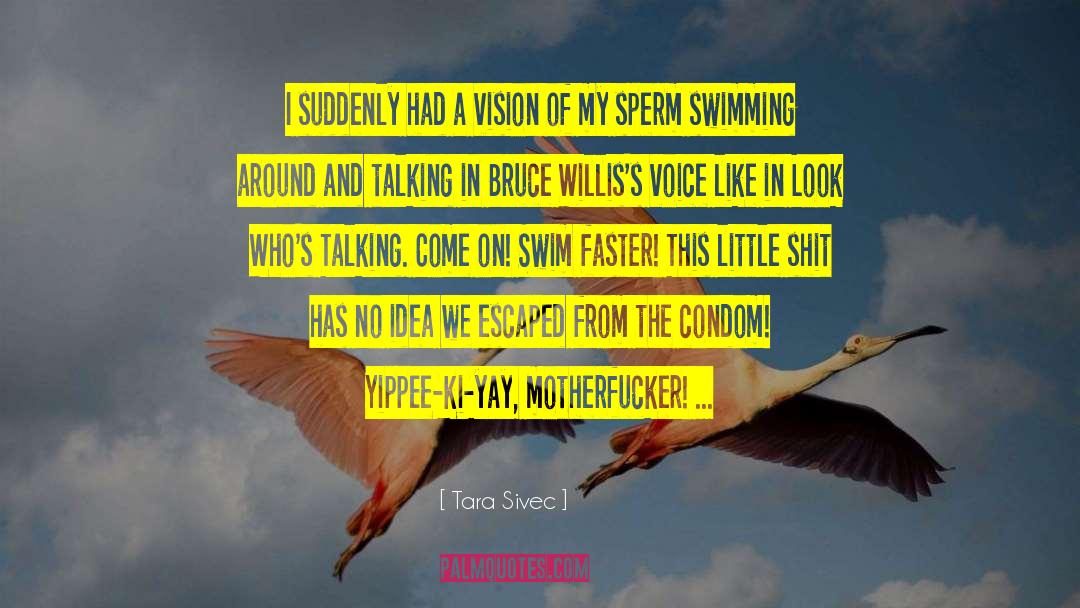 Sperm Donors quotes by Tara Sivec