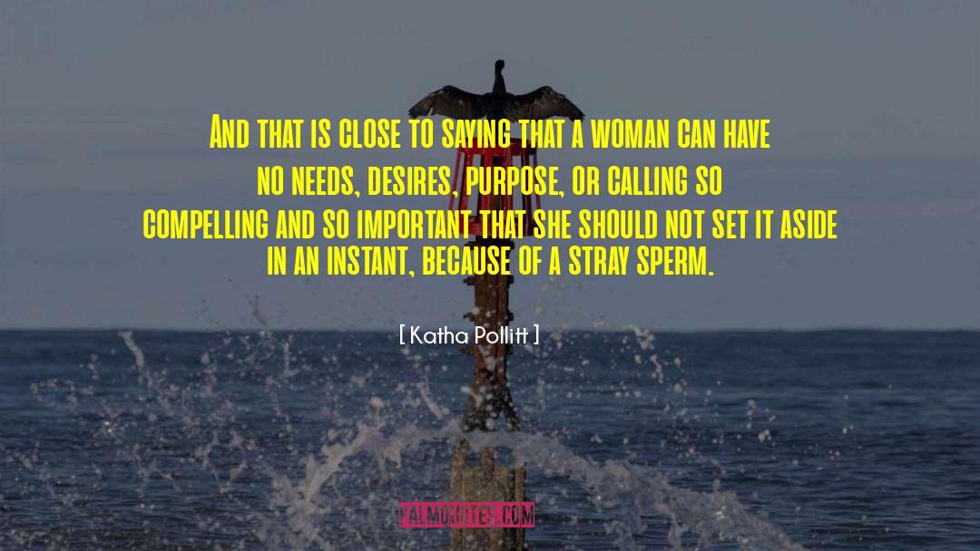 Sperm quotes by Katha Pollitt