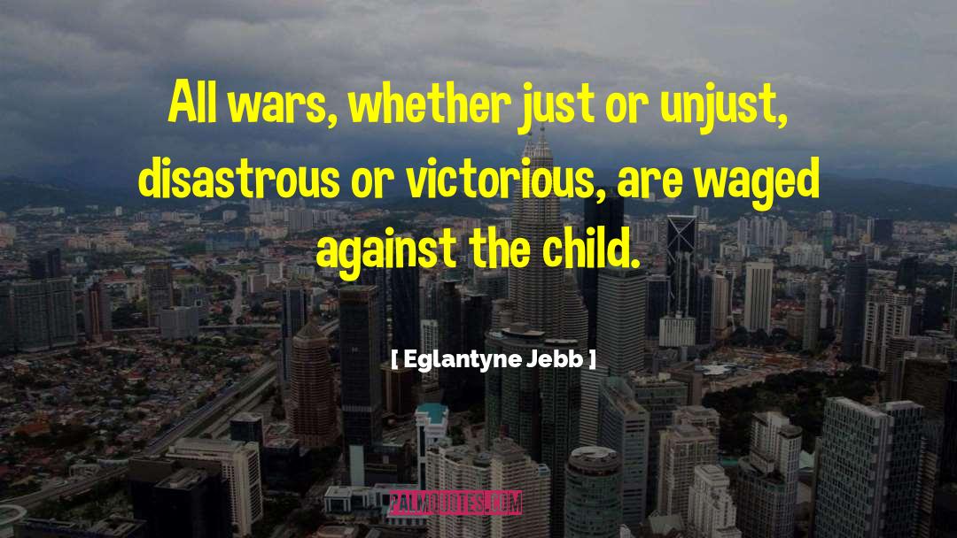 Sperm Wars quotes by Eglantyne Jebb