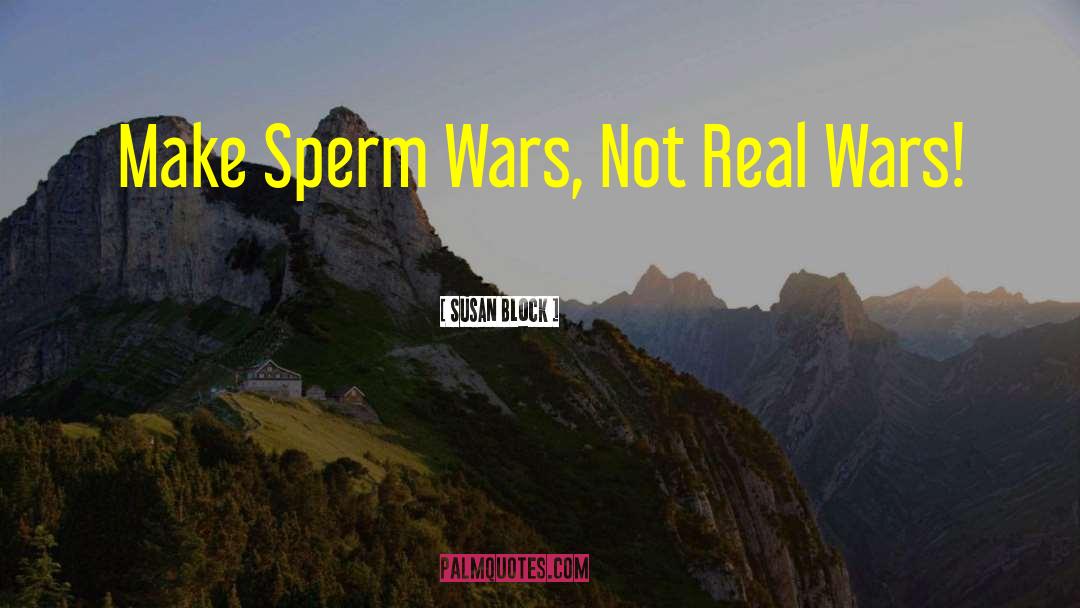 Sperm Wars quotes by Susan Block