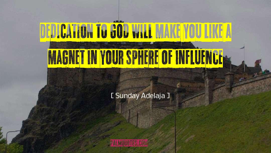 Sphere Of Influence quotes by Sunday Adelaja