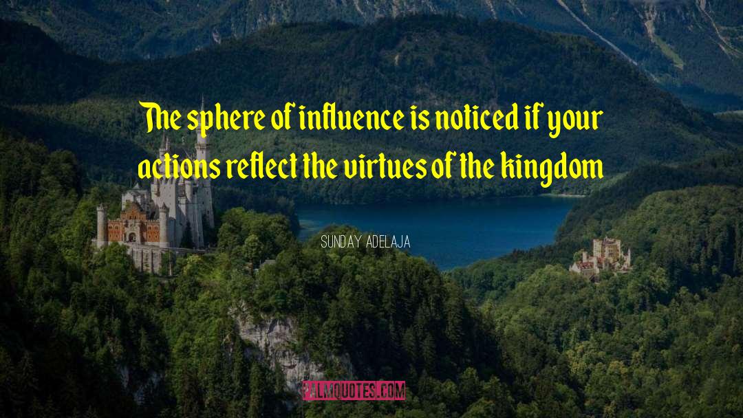 Sphere Of Influence quotes by Sunday Adelaja