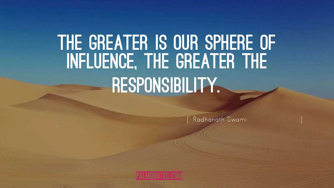 Sphere Of Influence quotes by Radhanath Swami