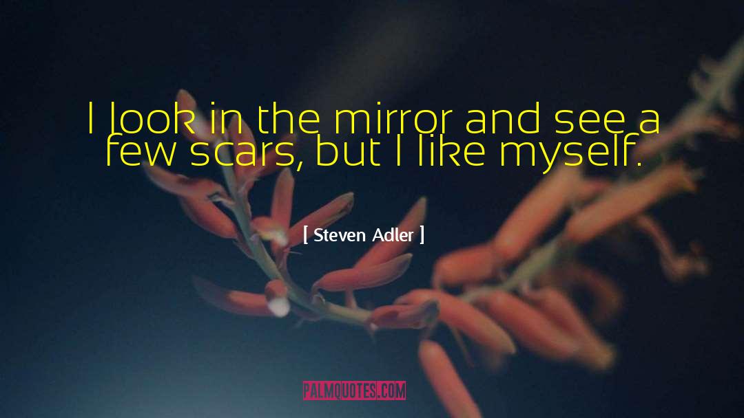 Spherical Mirrors quotes by Steven Adler