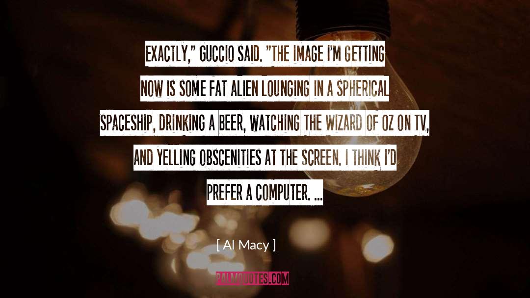 Spherical quotes by Al Macy