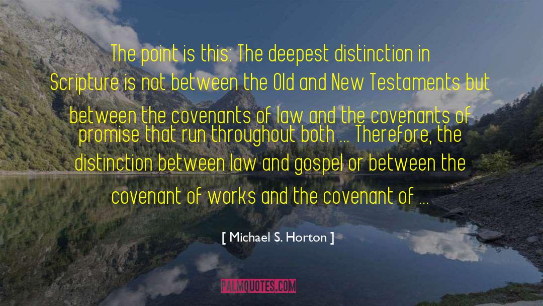 Sphincter Law quotes by Michael S. Horton