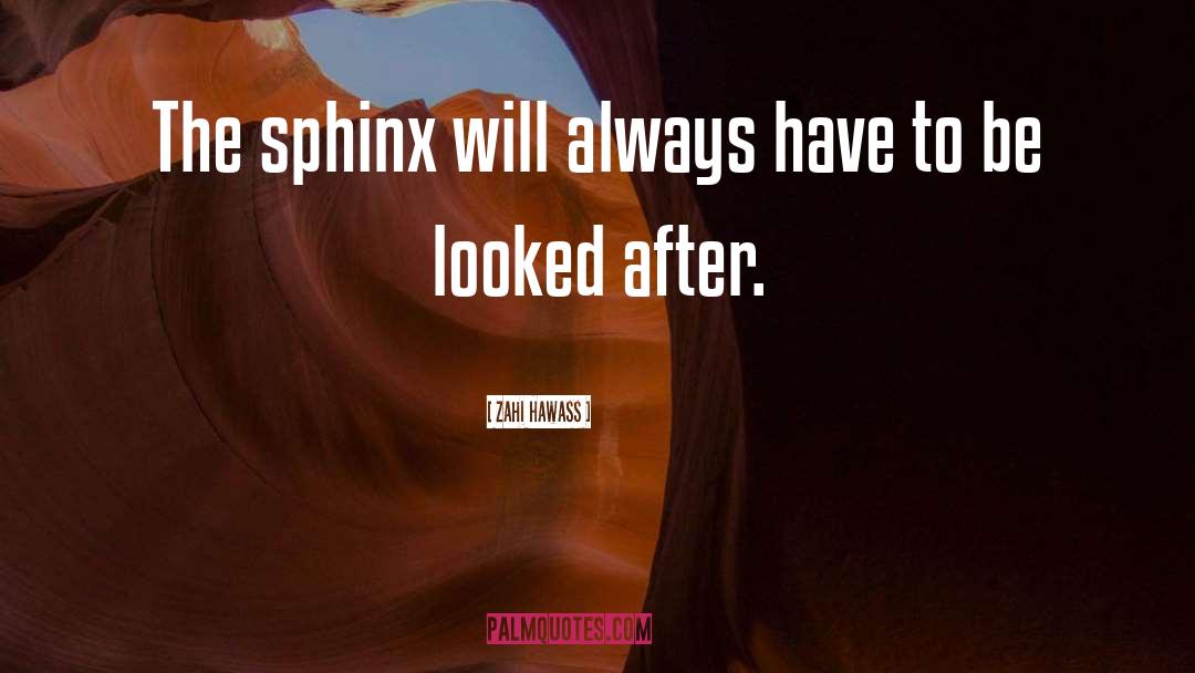 Sphinx quotes by Zahi Hawass