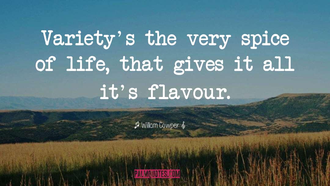 Spice Of Life quotes by William Cowper