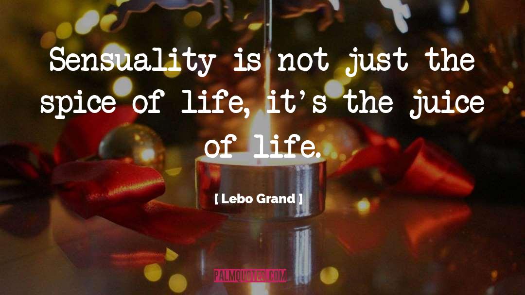 Spice Of Life quotes by Lebo Grand