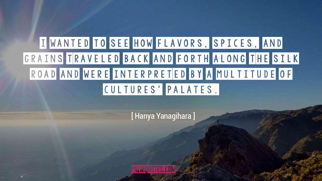 Spices quotes by Hanya Yanagihara