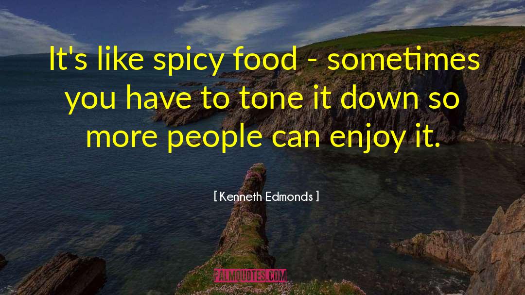 Spicy Salsa quotes by Kenneth Edmonds