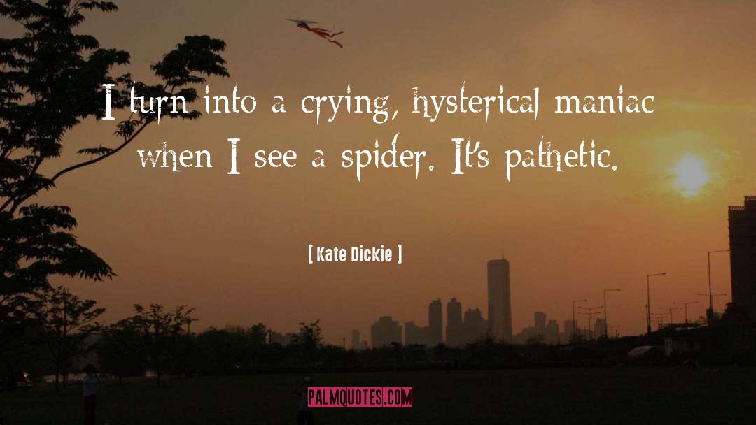 Spider Eaters quotes by Kate Dickie