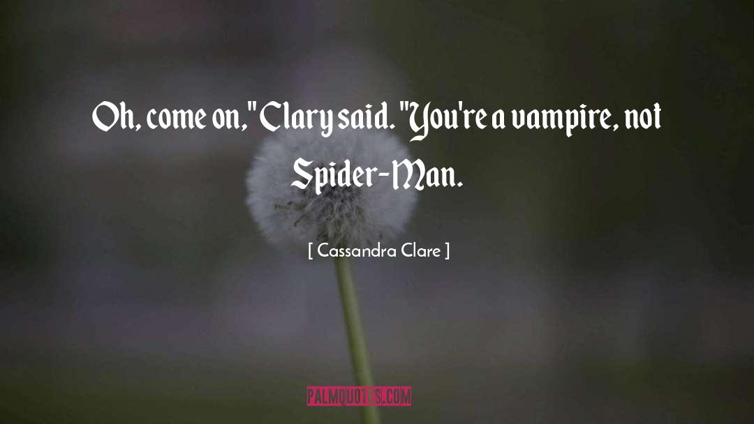 Spider Ham quotes by Cassandra Clare