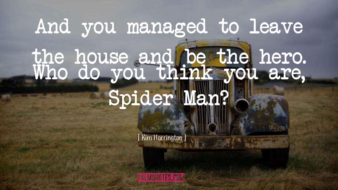 Spider Man quotes by Kim Harrington