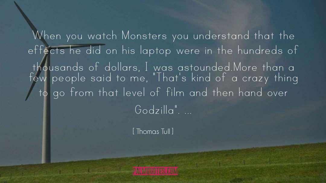 Spider Monsters quotes by Thomas Tull