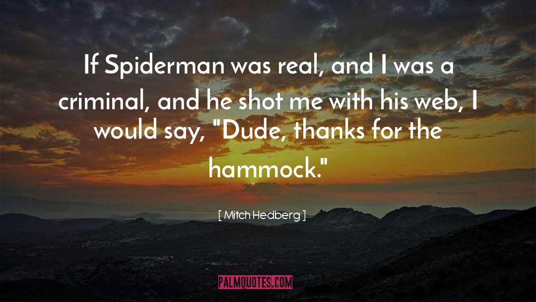 Spiderman quotes by Mitch Hedberg