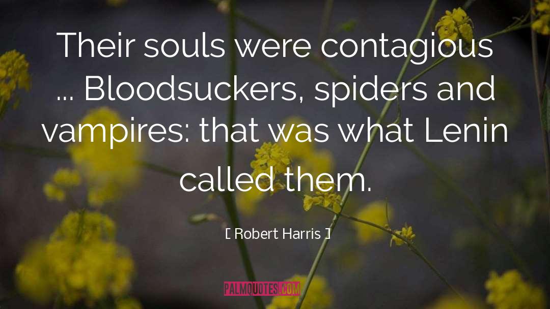 Spiders quotes by Robert Harris