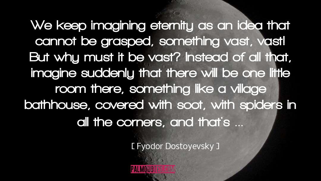 Spiders quotes by Fyodor Dostoyevsky