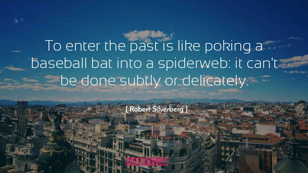 Spiderweb quotes by Robert Silverberg