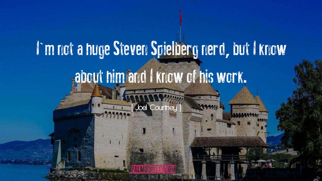 Spielberg quotes by Joel Courtney