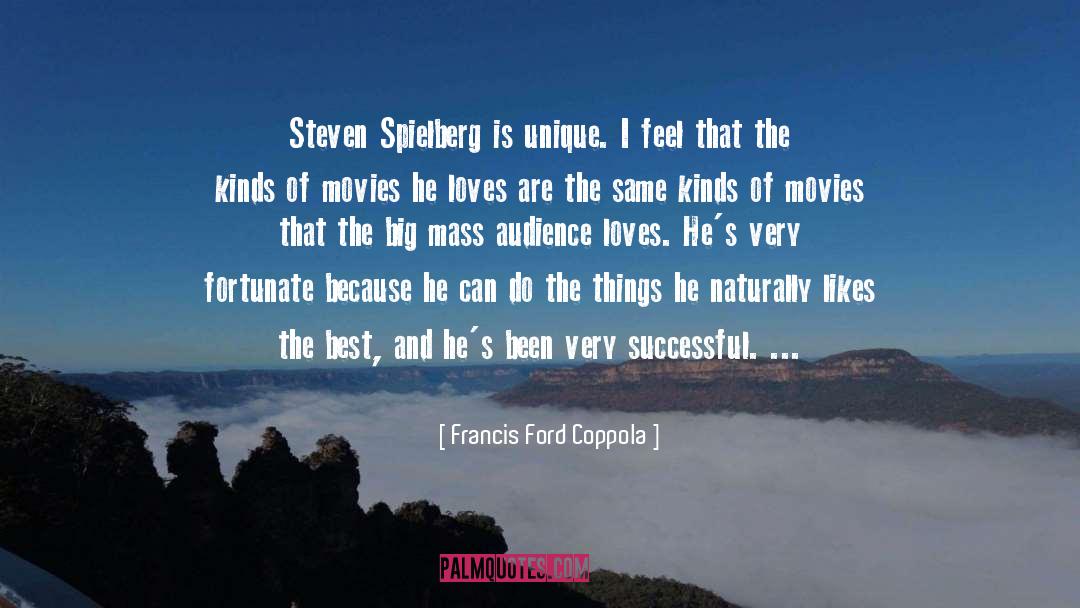 Spielberg quotes by Francis Ford Coppola
