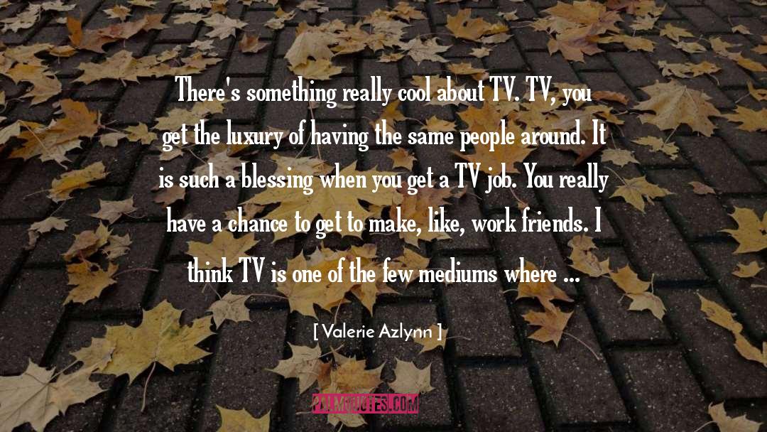 Spieler Tv quotes by Valerie Azlynn
