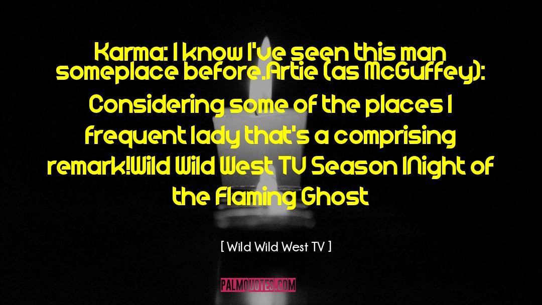 Spieler Tv quotes by Wild Wild West TV