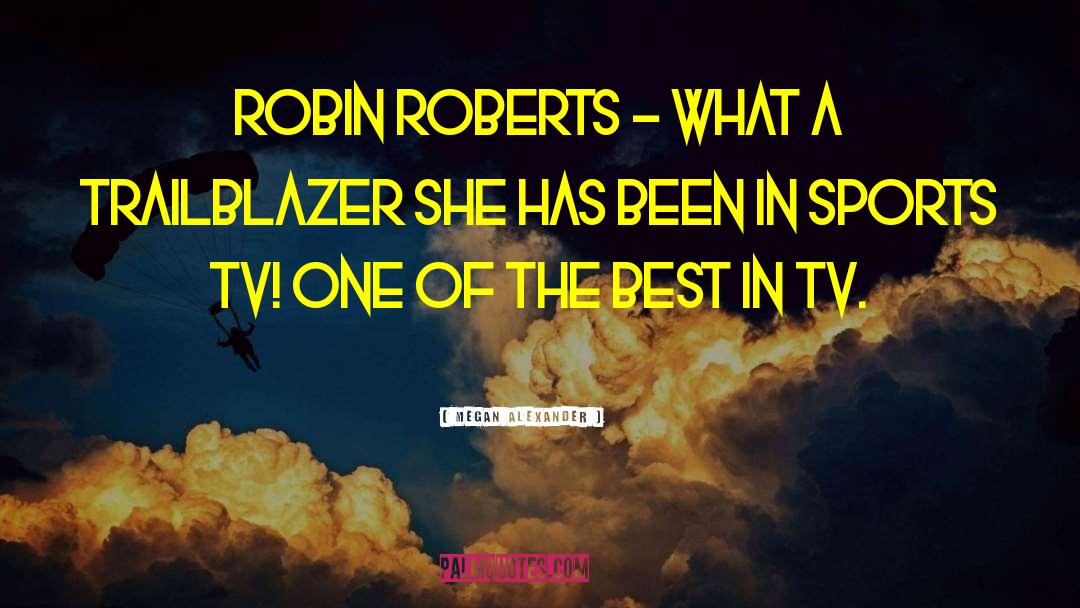 Spieler Tv quotes by Megan Alexander