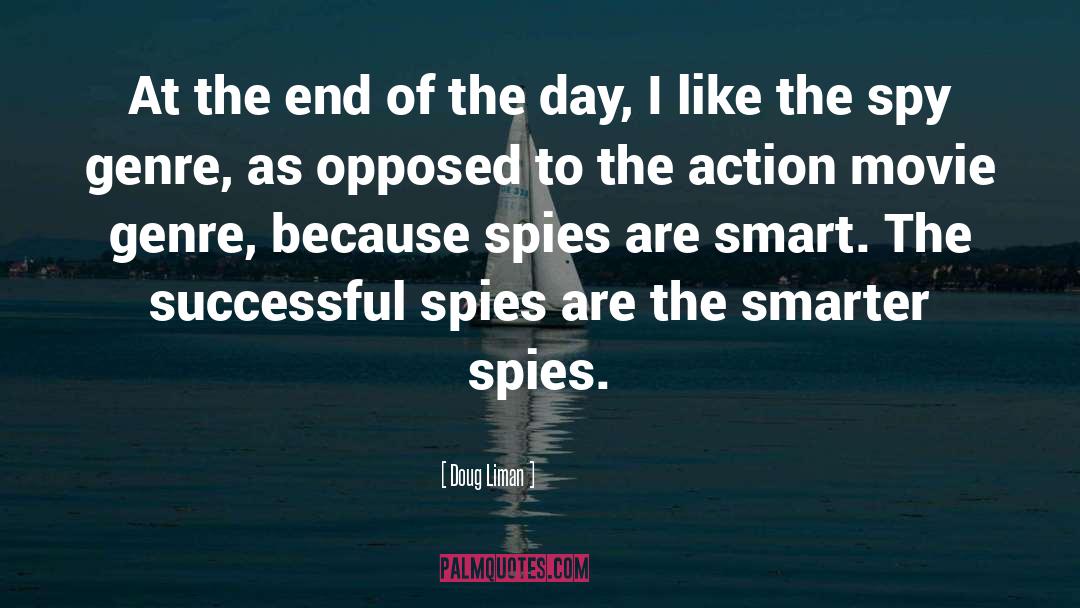 Spies quotes by Doug Liman