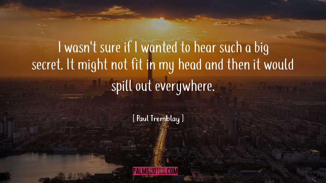 Spill quotes by Paul Tremblay