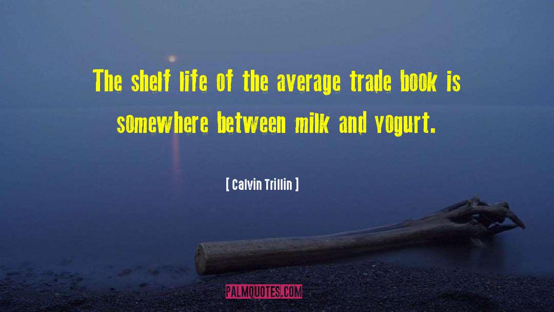 Spilled Milk quotes by Calvin Trillin