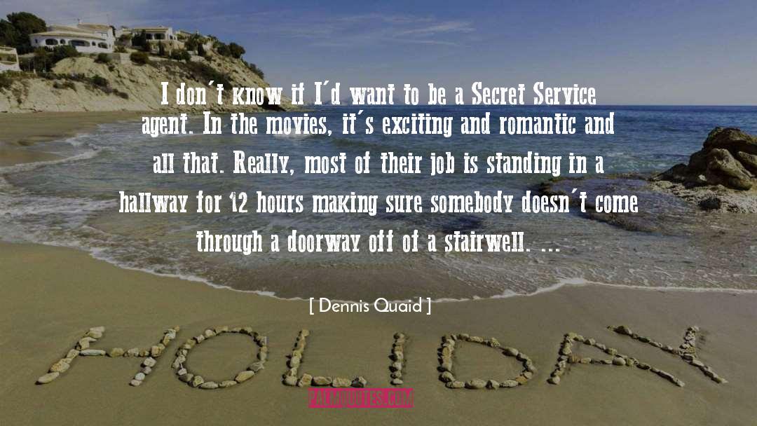 Spilling A Secret quotes by Dennis Quaid