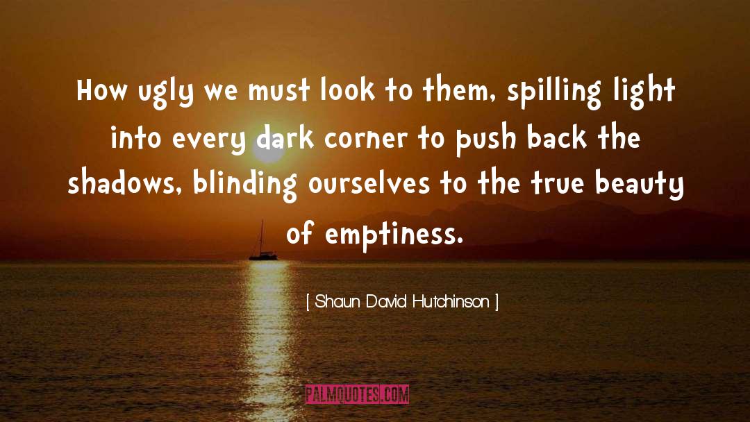 Spilling quotes by Shaun David Hutchinson