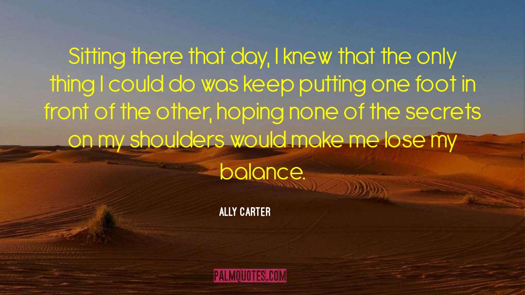 Spilling Secrets quotes by Ally Carter