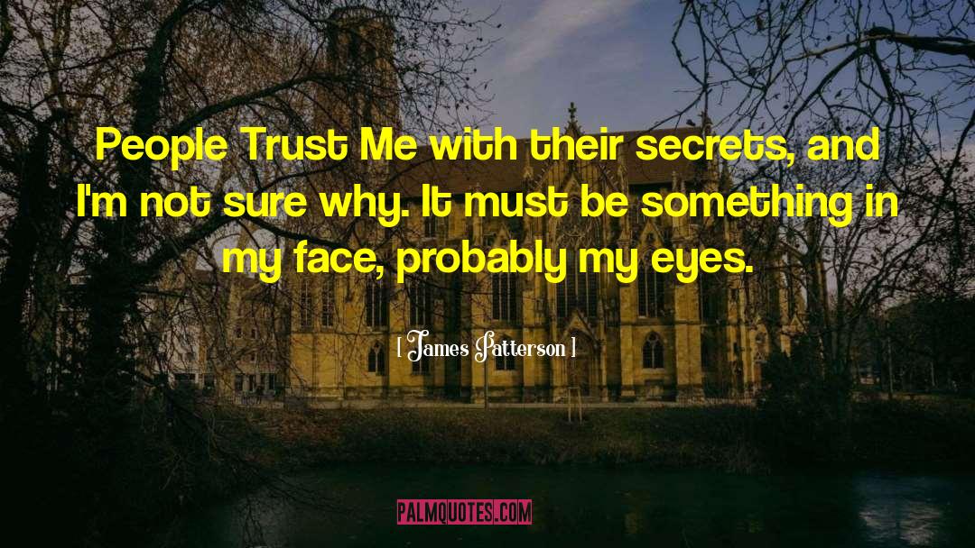 Spilling Secrets quotes by James Patterson