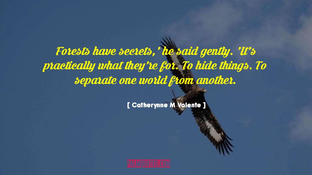 Spilling Secrets quotes by Catherynne M Valente