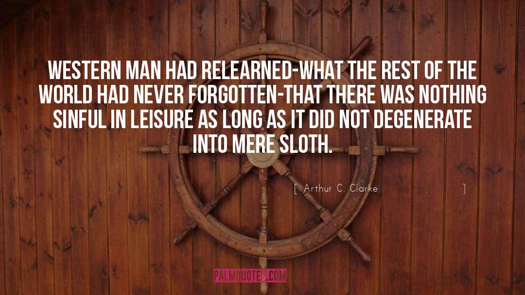 Spillmann Sloth quotes by Arthur C. Clarke