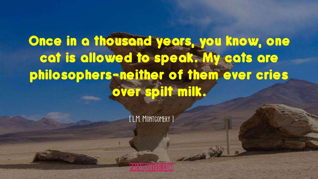 Spilt Milk quotes by L.M. Montgomery