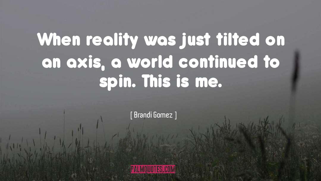 Spin quotes by Brandi Gomez