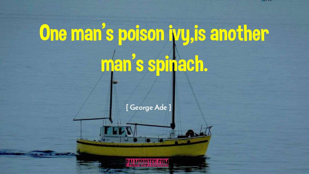 Spinach quotes by George Ade