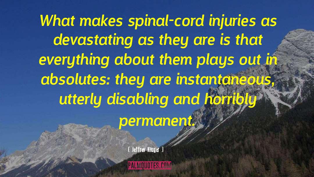 Spinal Cord Injury quotes by Jeffrey Kluger