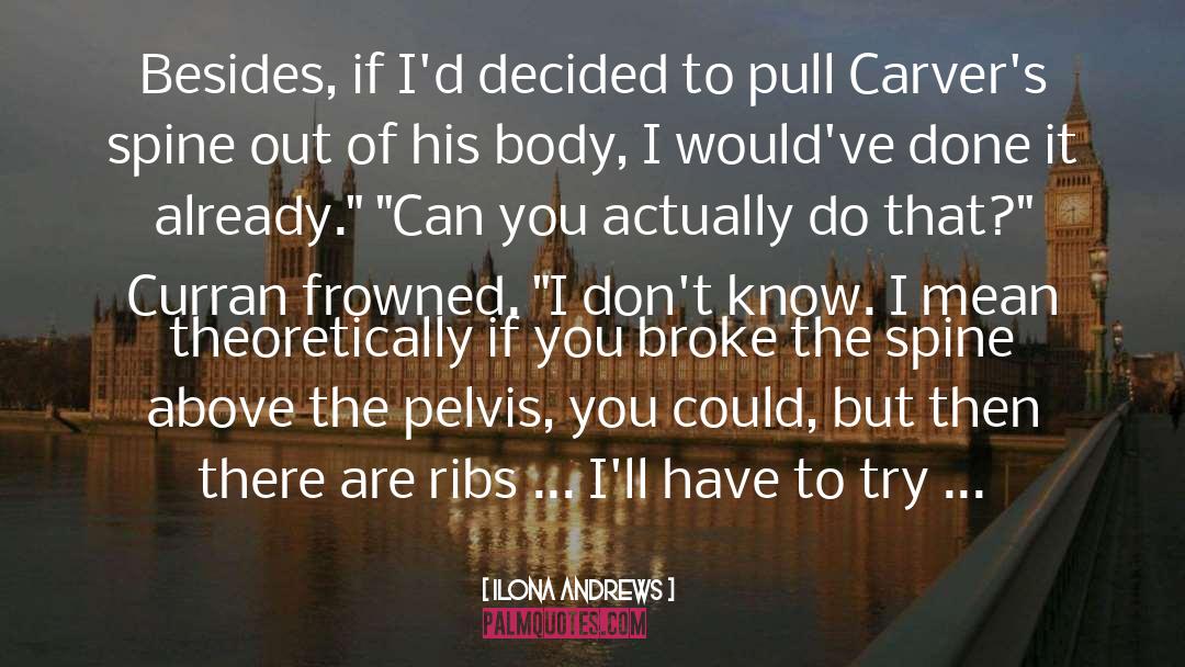 Spine Surgery quotes by Ilona Andrews