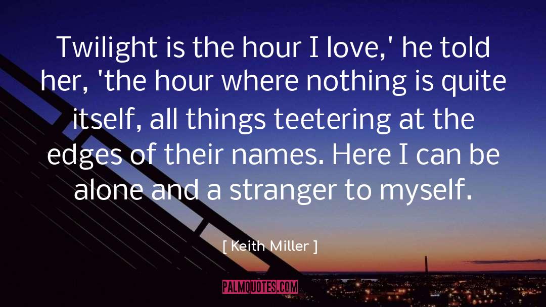 Spinner Of Names quotes by Keith Miller