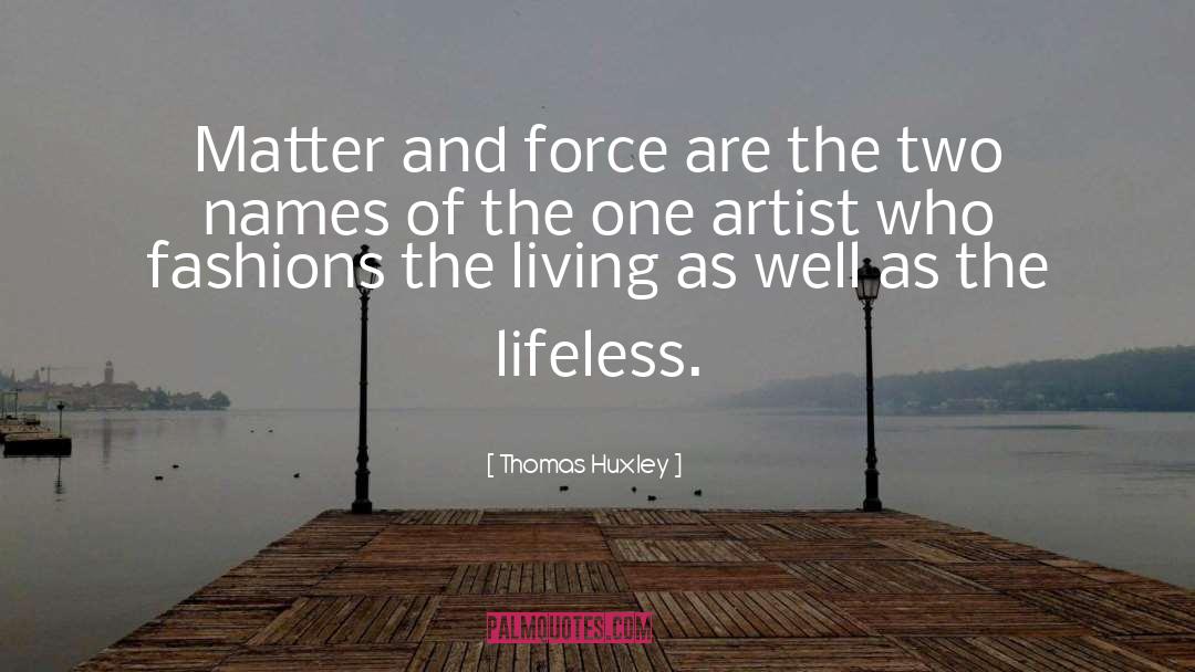 Spinner Of Names quotes by Thomas Huxley